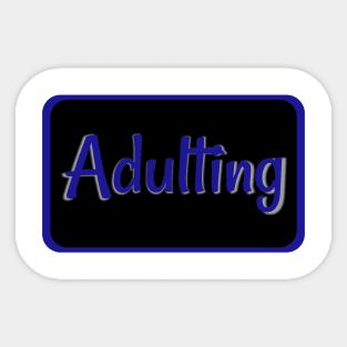 Adulting label Blue Sticker